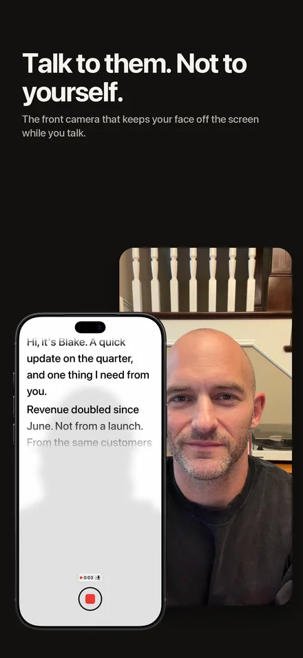 Talk to them. Not to yourself. Founder Camera on iPhone beside the person recording.